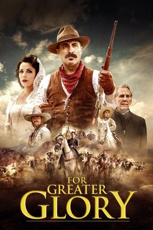 For Greater Glory The True Story of Cristiada 2012 Hindi Dual Audio 480MB HD Poster Download - Filmyzilla
